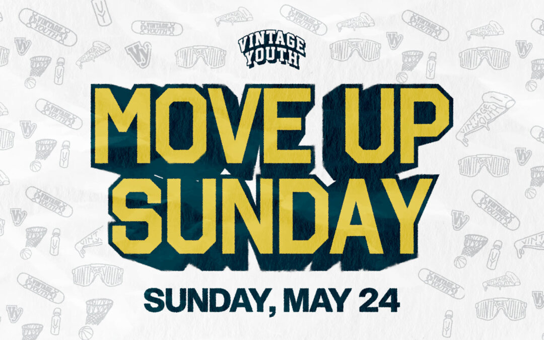 Move Up Sunday ( Youth )